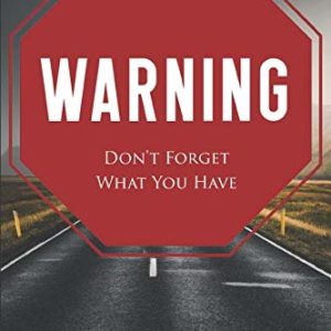 “Warning Don’t forget what you have” By Tim Sutton